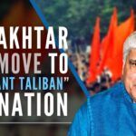 It is sad truth that people like Javed Akhtar, many Bollywood-based celebrities, and politicians are abusing their freedom of expression to associating Hindu majority India, with the Talibanic philosophy.