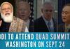 Prime Minister Narendra Modi will travel to the United States next week to participate in the first in-person QUAD summit