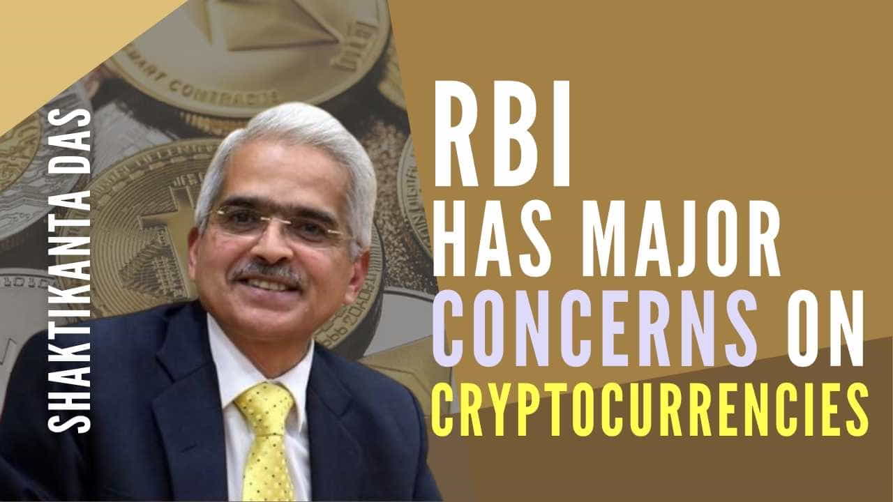 RBI has serious and major concerns on cryptocurrencies: Shaktikanta Das