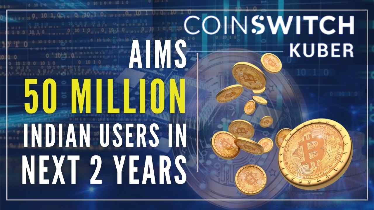 CoinSwitch Kuber aims for 50 million Indian crypto users in the next