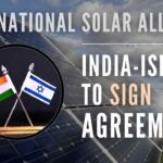 In a big boost for strategic partnership, Israel is set to sign India's initiative on the Global Solar Alliance agreement