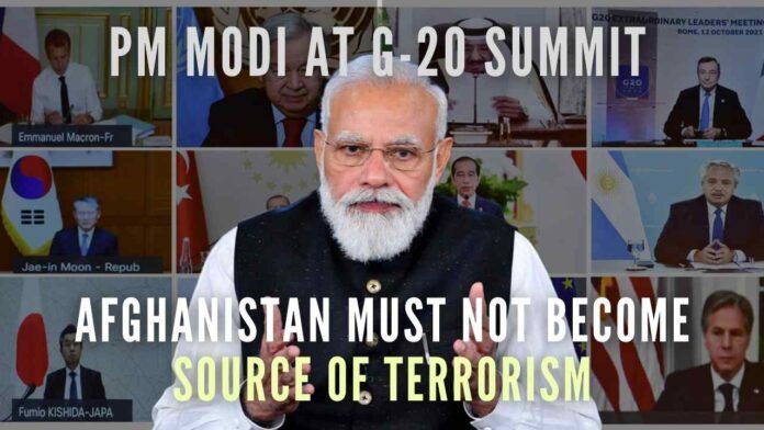 PM Narendra Modi stressed preventing Afghan territory from becoming source of radicalization, and terrorism at virtual G-20 summit
