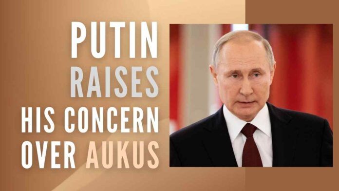 Putin on AUKUS said, 