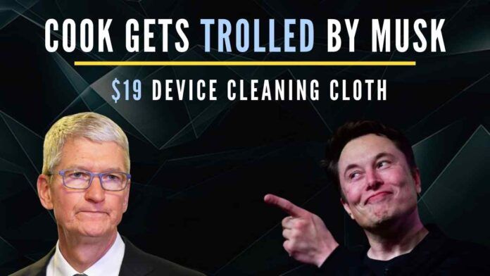Musk has trolled Apple CEO Cook over the company's new $19 expensive polishing cloth