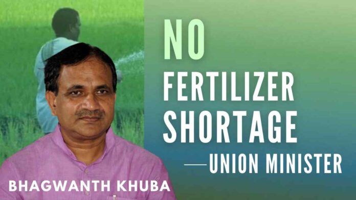 Terming as false and baseless, Union Minister dispelled the rumours about the shortage of fertilizer in country