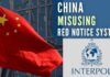 China watchers say the way country has been trying to exercise its clout in Interpol is reflective of a trend wherein financial leverage is combined with diplomatic manoeuvring to build strong connections