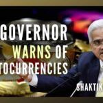 RBI Governor warned investors about the inherent dangers of investing in cryptocurrencies and the danger they pose