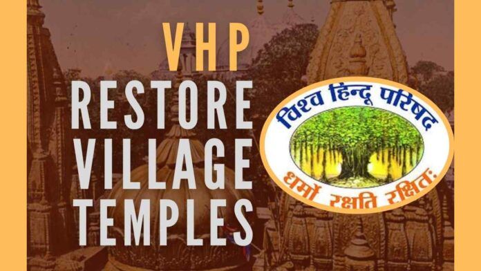 VHP workers and office bearers will select a temple in their respective areas and start the process of its restoration