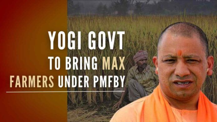 In a major farmer outreach, the Yogi government launched a special drive to enroll more cultivators under the Pradhan Mantri Fasal Bima Yojana