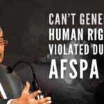 Justice Mishra said that the government should be reviewing the need for application or withdrawal of the AFSPA