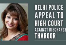 Delhi Police appealed to Delhi HC against discharge of Tharoor by the trial court from the mysterious death of his wife