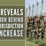 It would also help in curbing the menace of cattle smuggling as smugglers take refuge in the interior areas outside the jurisdiction of the BSF