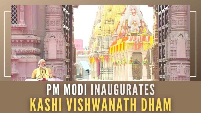 PM Modi inaugurates the first phase of the Rs.339 crore Kashi Vishwanath Corridor project that connects the Kashi Vishwanath temple and Ganga Ghat