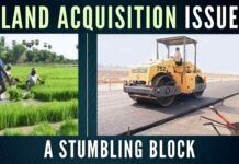 In a crowded country like India, the land acquisition issues are likely to stay on for all time to come