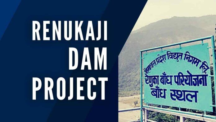The massive Renukaji Dam project included under the Pradhan Mantri Krishi Sinchayee Yojana