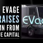 The company said that the funding will allow EVage to complete its factory outside of Delhi in FY 2022-23 and scale up production