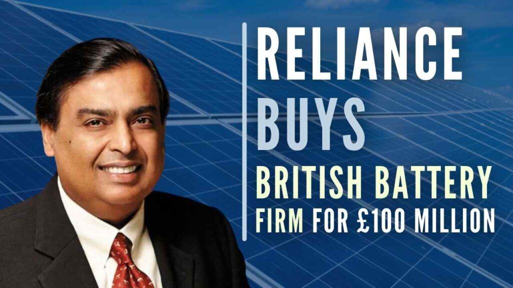 Mukesh Ambani’s Reliance New Energy Solar Ltd (RNESL) buys British
