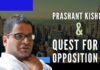 The root cause of Prashant Kishor’s frustration is he wanted something a politician wanted, by doing the job of a strategist