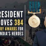 President Approves 384 Gallantry Awards For A Proud India’s Heroes