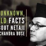 Some unknown, untold facts about Netaji Subhas Chandra Bose