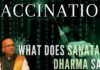 Sanatan Dharma | Pt Satish K Sharma digs into Vedas and other texts to unearth how India vaccinated its population, what does Sanatan Dharma say about Mandatory Vaccination, Informed Consent, and Vaccine Passports? Are we moving towards a "Digital Concentration Camp" or already there? How many know that India was the first country to vaccinate its people?