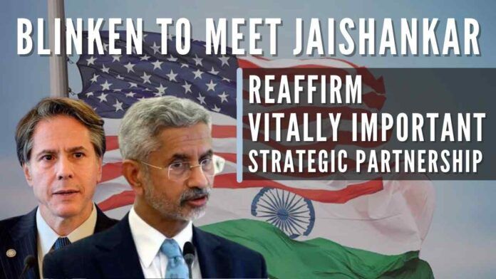 US Secretary of State Antony Blinken will meet Indian External Affairs Minister S Jaishankar to 