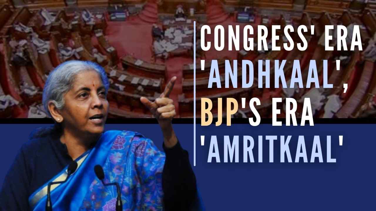 FM Sitharaman said that the ‘andhkaal’ referred to by a member actually occurred due to the Congress