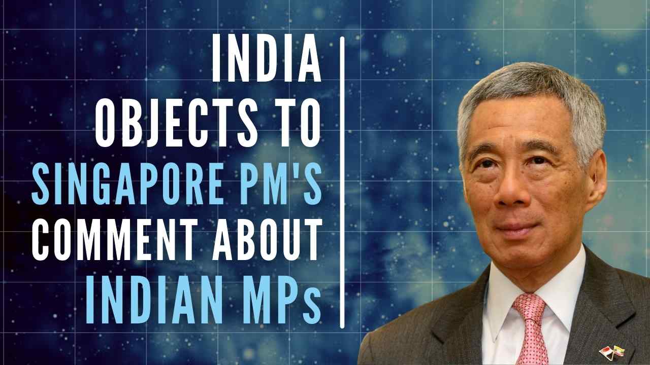 According to MEA sources, the Singaporean envoy to India was called regarding PM Lee’s Feb 15 remarks about Indian MP’s in their parliament