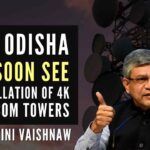 There is a clear instruction from the PM that not a single village of Odisha should be left out from mobile connectivity