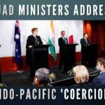 In a strong message to China, QUAD ministers reaffirm the QUAD’s commitment to supporting Indo Pacific countries’ efforts to advance a free and open Indo-Pacific