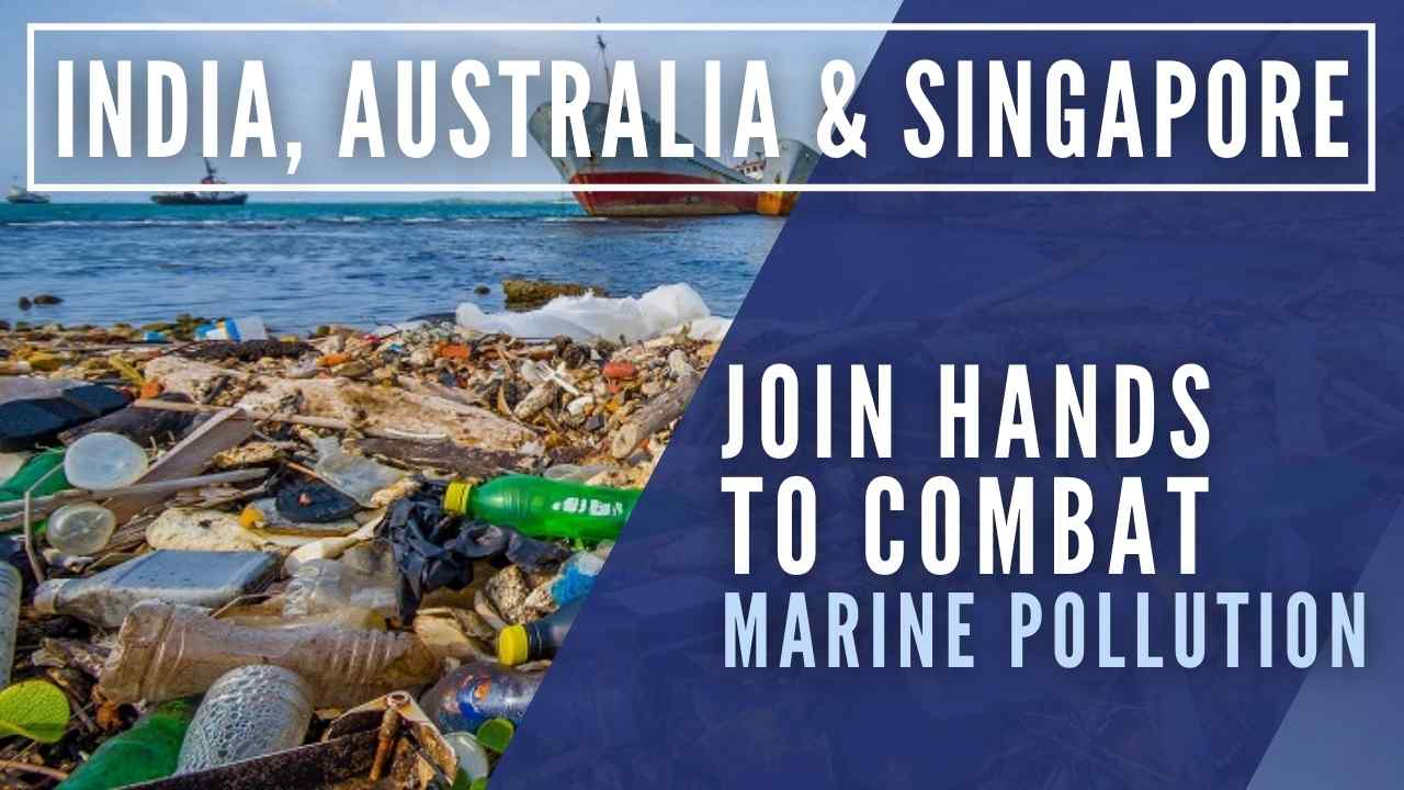 India, Australia, and Singapore join forces for research interventions toward monitoring and assessing marine litter and plausible sustainable solutions to address the global marine plastic pollution issue