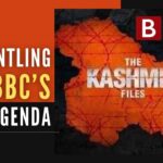 Dismantling BBC’s fake agenda against ‘The Kashmir Files’