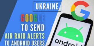Under the Air Raid Alert system, Google has initiated air raid alerts for Android users in Ukraine directly on their phones before expected attacks happen near them