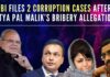 Malik had said he was offered a Rs 300-crore bribe to clear a hydroelectric power project and a health insurance scheme for government employees