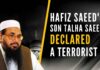In a clear indication that terrorism too has become an occupation, Hafiz Talha Saeed is declared a terrorist by India