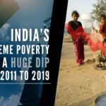 India’s extreme poverty sees a huge dip between 2011 to 2019