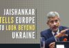 Foreign Minister S Jaishankar panned Europe for questioning India’s Russia-Ukraine policy