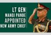 Lt Gen Manoj Pande, who is Vice Chief of the Army, will become the senior-most army officer when General Naravane retires on April 30