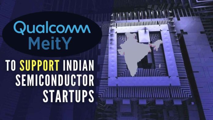 The collaboration will support a group of promising semiconductor design startups, as a part of the government and the industry's efforts to encourage innovation in the semiconductor space in India