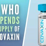 WHO suspends UN supply of Covaxin