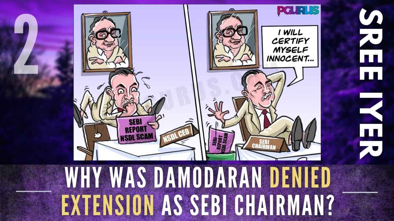 Why was Damodaran denied extension as SEBI Chairman.