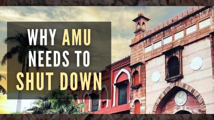 Universities help students to develop the skills and knowledge which grooms them for the future as well as for the country’s development, but universities like AMU are ruining it!