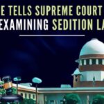 Earlier this month, the government had said that the law on sedition was well settled and did not need a relook by the Supreme Court