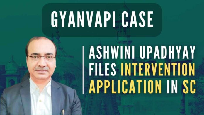 In a new development, BJP leader and lawyer Ashwini Kumar Upadhyay filed an application in the Supreme Court seeking impleadment in the Gyanvapi case