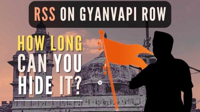 Amid an ongoing row over the Gyanvapi masjid, RSS said that the 'truth' behind the religious site's origins should come out