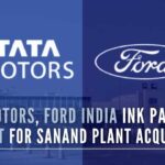 The MoU included land and buildings; vehicle manufacturing plant; machinery and equipment; and besides transfer of all eligible employees of Ford India's Sanand's vehicle manufacturing operations