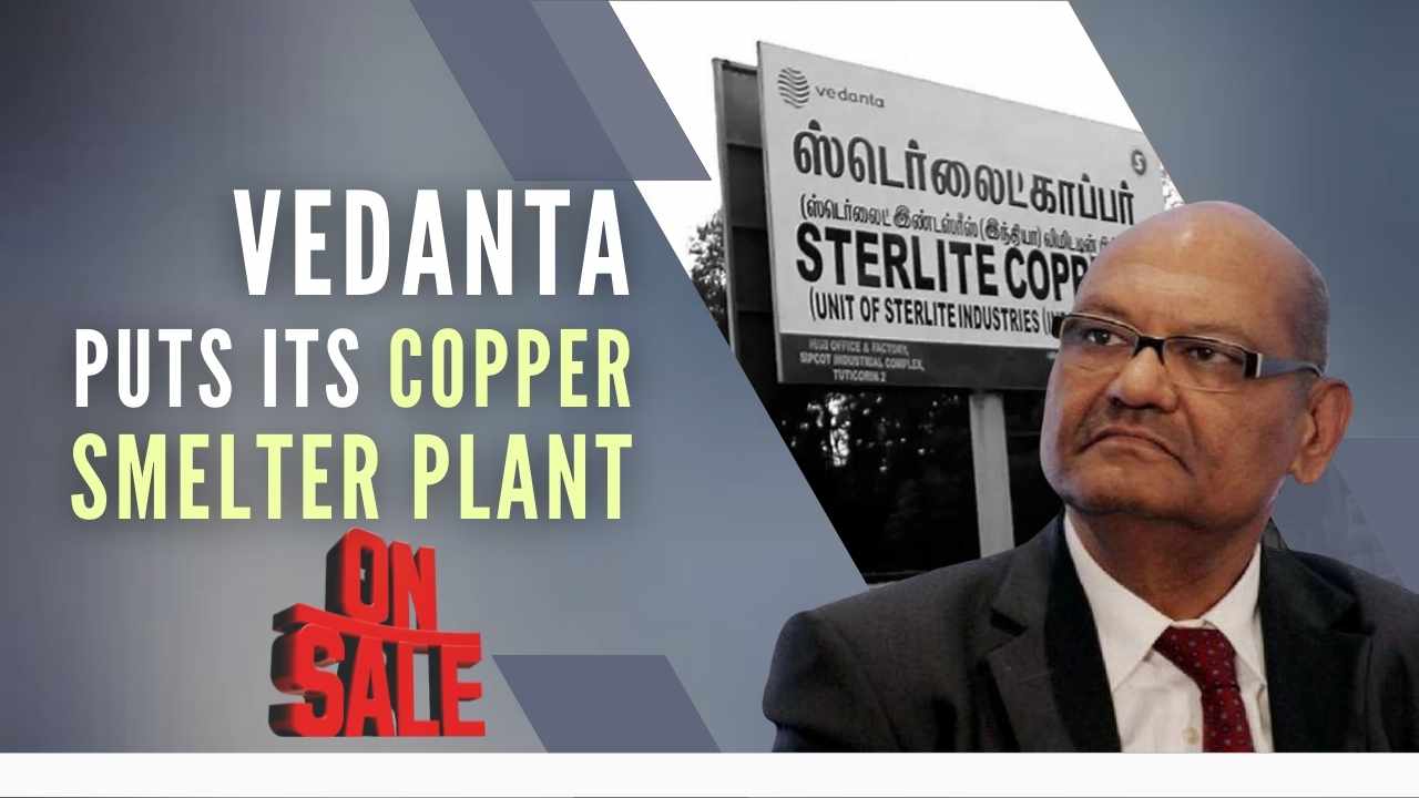 Vedanta puts on sale of closed down Sterlite copper smelting plant in