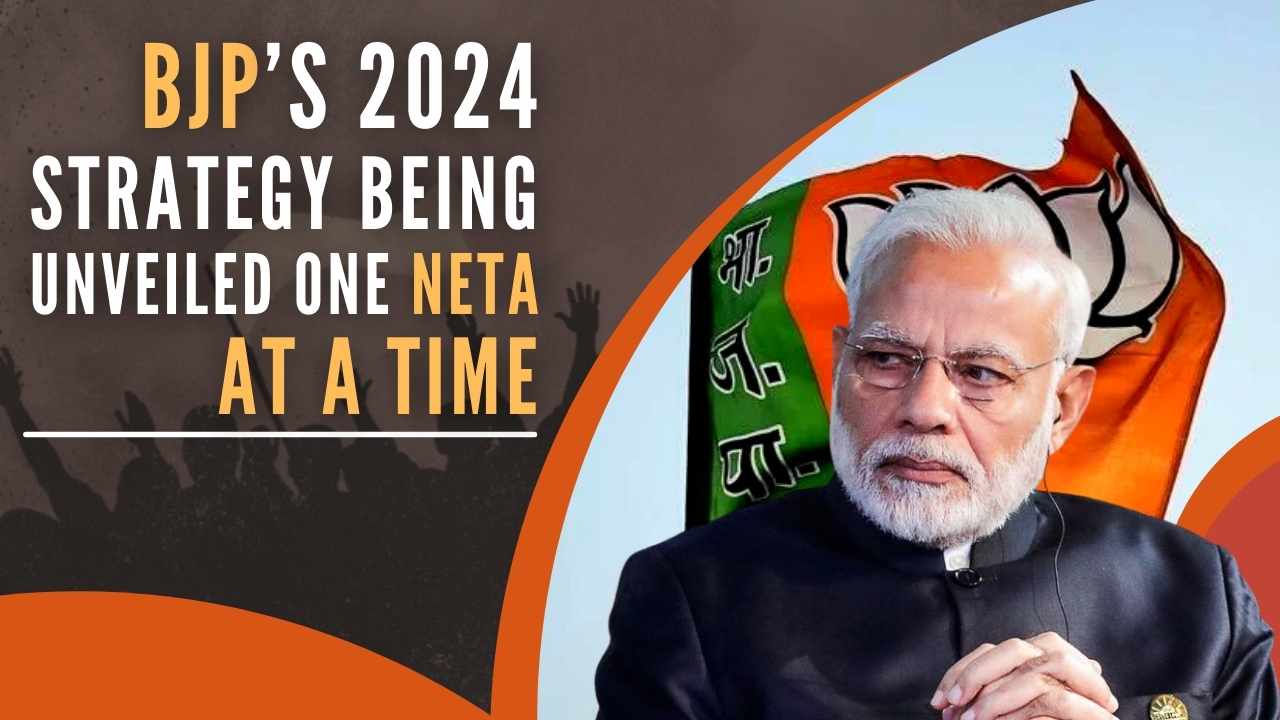 BJP’s 2024 strategy being unveiled one neta at a time PGurus