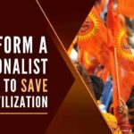 The author submits that the only way to save Hindu civilization and the Hindu identity of truncated India is that patriots all over India must form a new political party to wield political power for implementing nationalist agenda