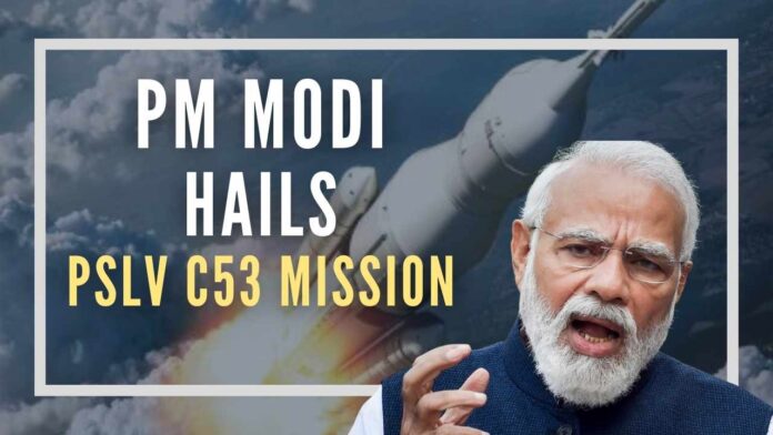 PM Modi said the PSLV C53 mission has achieved a new milestone by launching two payloads of Indian startups in space